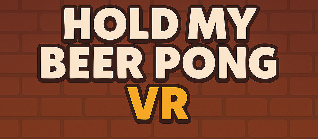 Hold My Beer Pong VR